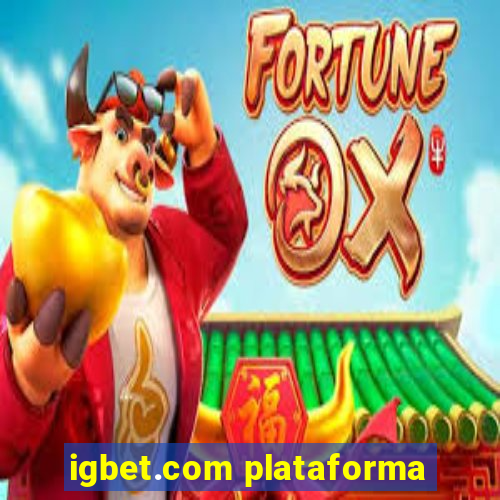 igbet.com plataforma